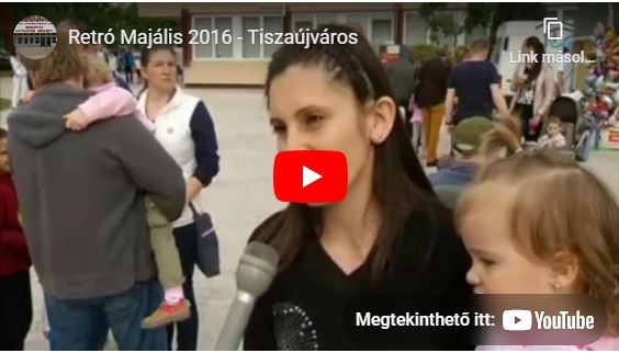 Retró Majális 2016 - Tiszaújváros (a youtube videó nem feliratozott)