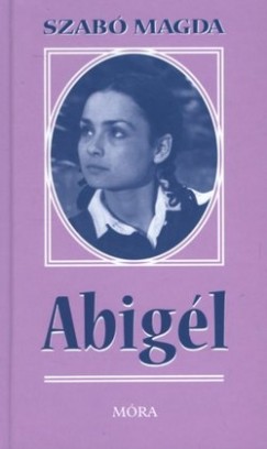 Szabó Magda: Abigél
