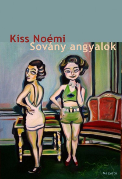 Kiss Noémi: Sovány angyalok