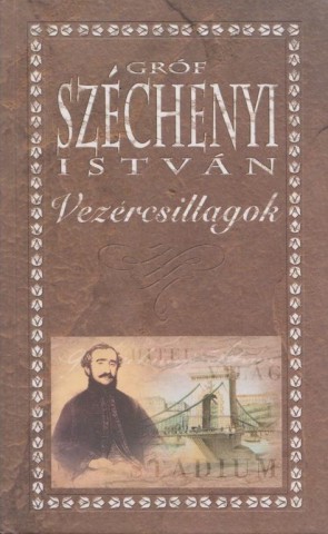 Gróf Széchenyi István: Vezércsillagok (könyvborító)