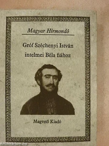 Gróf Széchenyi István intelmei Béla fiához (könyvborító)