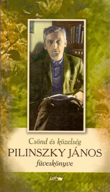 Csönd és közelség: Pilinszky János füveskönyve (könyvborító)