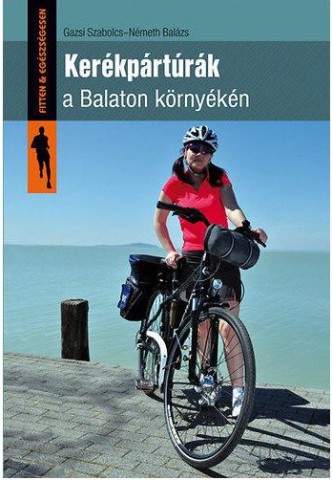 Kerékpártúrák a Balaton környékén (könyvborító)