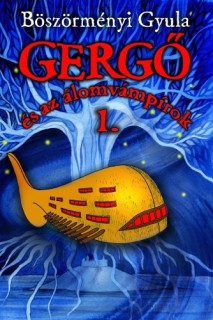 Böszörményi Gyula: Gergő és az álomvámpírok (könyvborító)