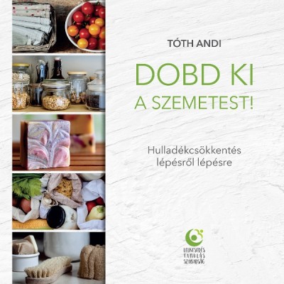 Tóth Andi: Dobd ki a szemetest! (könyvborító)