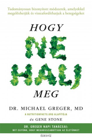 Michael Greger: Hogy ne halj meg (könyvborító)